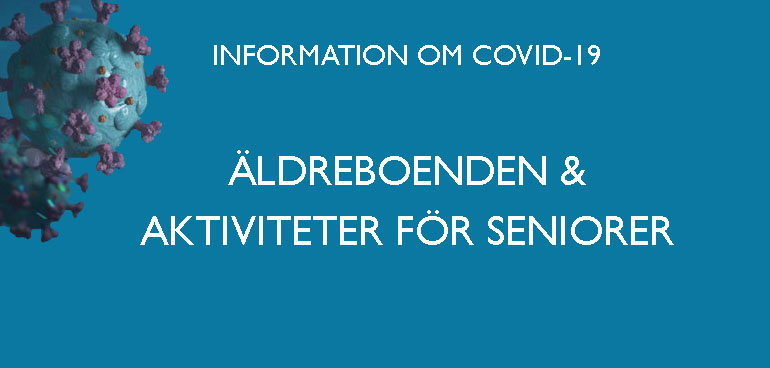 Information om covid-19: Äldreboenden och aktiviteter för seniorer